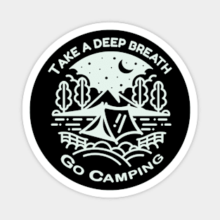 Take A Deep Breath Go Camping Magnet